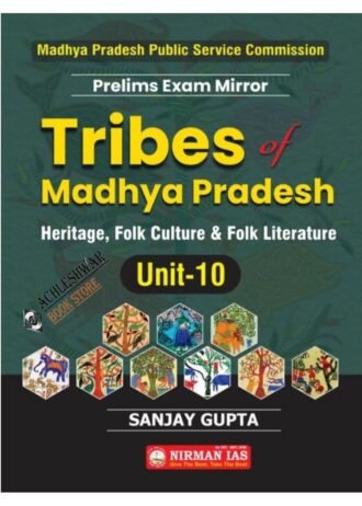 Nirman-IAS unit-10 mppsc pree TRIBES OF Madhya Pradesh (First Edition) UNIT-10 Tribes Of MADHYA PRADESH   Tribes 1st Edition 2024 Tribes of Madhya Pradesh mppsc pree book 2024 1st Edition 1000+ MCQ QUESTION MADHYA PRADESH Ki Janjatiya Nirman ias 1000+ MCQ QUESTION (English Medium ) Heritag,Folk Culture & Folk Literature  new syllabus according